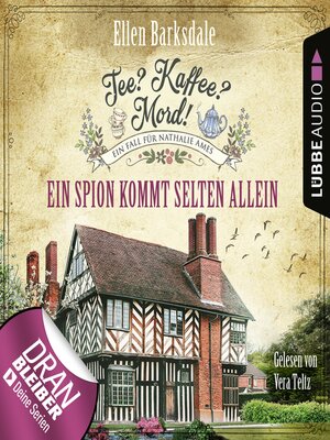 cover image of Ein Spion kommt selten allein--Nathalie Ames ermittelt--Tee? Kaffee? Mord!, Folge 16